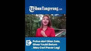 Putus dari Gian Zola, Ghea Youbi Belum Mau Cari Pacar Lagi, trauma