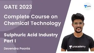 Sulphuric Acid Industry - Part I | Complete Course on Chemical Technology | Devendra Poonia