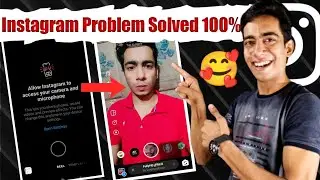 Instagram Allow Instagram To Access Your Camera And Microphone Problem Solved 100% With Live Proof