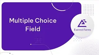 General Form Fields: Multiple Choice Field