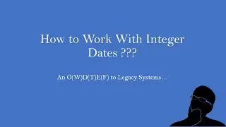 How to Work with Dates Saved as Integers | Legacy Databases