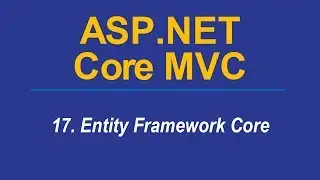 17.  ENTITY FRAMEWORK CORE CONFIGURATION - Asp.Net CORE MVC