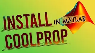 How To Install CoolProp in MATLAB - TWO Methods
