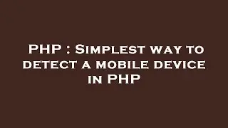 PHP : Simplest way to detect a mobile device in PHP