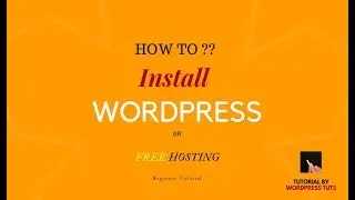 How to install WordPress on free web host Complete Tutorial in English (Free Hosting)