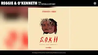 Reggie & O'Kenneth - Pa! (Official Audio) (feat. Thywill & City Boy)