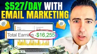 Make $527/Day With Email Marketing - Make Money Online 2023