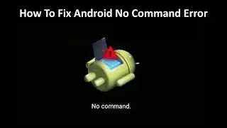 [Top 6 Ways] Fix Android No Command Error