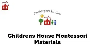 Childrens House Montessori Materials