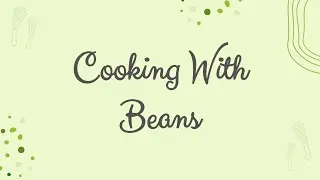 Sunday Dinner: Cooking with Beans | Dr. Curnew MD