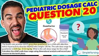 Pediatric Dosage Calculation - for Nursing Students; Practice Question #20