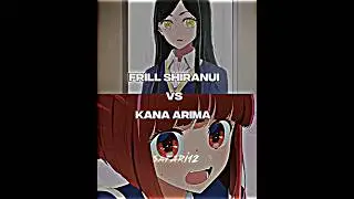 Kana Arima vs Frill Shiranui | Oshi no ko 