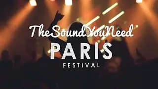 TheSoundYouNeed Paris Festival 2015 - Aftermovie