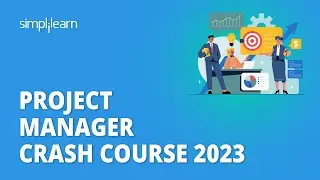 🔥 Project Manager Crash Course 2023 | PMP Training | Project Management Course |Simplilearn