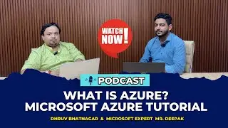 What is Azure? Microsoft Azure Tutorial | Podcast with Microsoft Expert Mr. Deepak #Azure