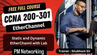 Learn EtherChannel From Shubham Sir