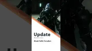 Bleak Faith: Forsaken release date!