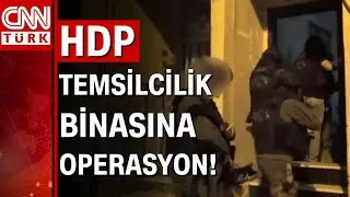 HDP temsilcilik binasına operasyon! Çok sayıda örgütsel dokümana el konuldu