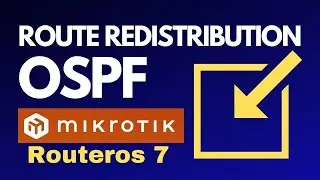 OSPF Route Redistribution - Mikrotik RouterOS v7