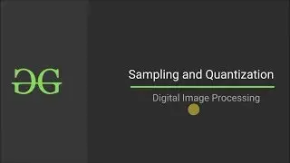 Sampling and Quantization (Digital Image Processing) | GeeksforGeeks