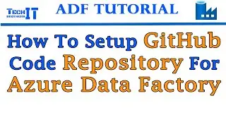 How to Setup GitHub Code Repository for Azure Data Factory - Azure Data Factory Tutorial