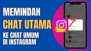 Cara Memindahkan Chat Utama ke Chat Umum di Instagram