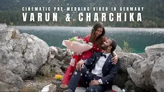 CINEMATIC PRE-WEDDING VIDEO IN GERMANY | VARUN & CHARCHIKA | PIXELS BY SANKET | 4K