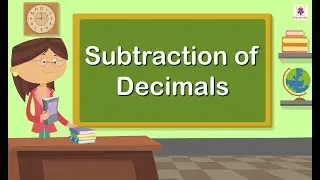 Subtraction of Decimals | Mathematics Grade 4 | Periwinkle