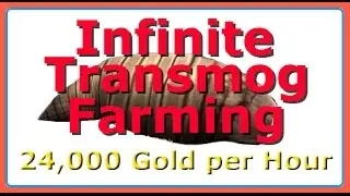 Infinite Transmog Farming - How to Make 24,182 Gold Per Hour in WoW