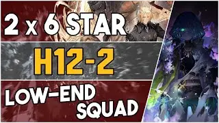 H12-2 | Low End Squad |【Arknights】