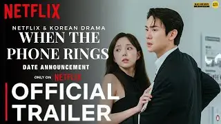 WHEN THE PHONE RINGS - Official Trailer | Netflix | Yoo Yeon-seok | When The Phone Rings Kdrama