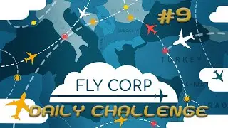 Симулятор Авиалиний - Гренландия! Daily challenge #6 Fly Corp Ep9