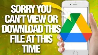 How To Fix Google Drive Sorry Can't View Or Download This File At This Time ( Final Solution )