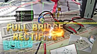 Making a full bridge rectifier l AC to DC conversion