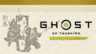FINAL! ▶ Ghost of Tsushima: Director's Cut ▶ Stream #8