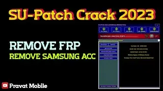 SU-Patch Crack 2023 | REMOVE FRP | REMOVE SAMSUNG ACC | SOFTBRICK FIX