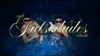 FALSEDADES | EYLE, ELACHE (Video Oficial)