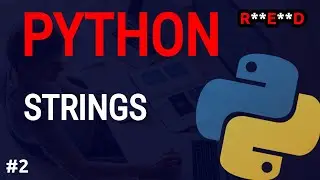 Python Tutorial #2: Python Strings and String methods