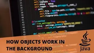 How objects work and interact in the backgroud in oop | Example with Java