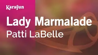 Lady Marmalade - Patti LaBelle | Karaoke Version | KaraFun