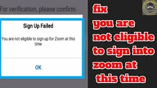 fix you are not eligible to sign into zoom at this time | Zoom You are not eligible to sign up  zoom