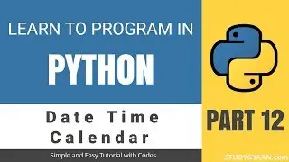 Python Tutorial 12 - Date Time Calendar