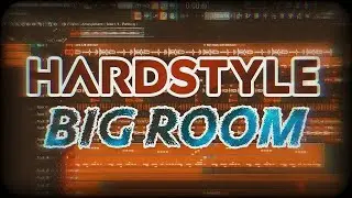 How To Make Hardstyle Big Room Music - FL Studio Tutorial