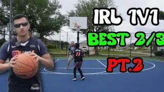 Irl Basketball 1v1 best 2/3 pt2