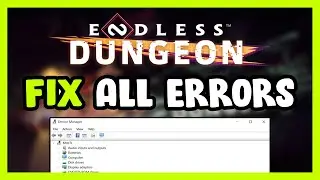 FIX ENDLESS Dungeon Crashing, Freezing, Not Launching, Stuck & Black Screen