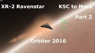 Orbiter 2016 / XR2 to Mars (IMFD) / Part 2