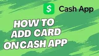 How To Add A Card To Cash App !