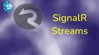 ASP.NET Core SignalR - Streams