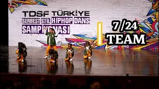 7/24 TEAM | TDSF |  HİP HOP TÜRKİYE ŞAMPİYONASI KÜÇÜK TAKIM KÜÇÜK ÇOCUK KATEGORİSİ