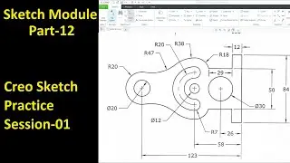 #12 Creo Sketch Tutorial- Creo Practice Exercise No-01